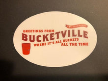 Load image into Gallery viewer, Welcome to Bucketville Sticker
